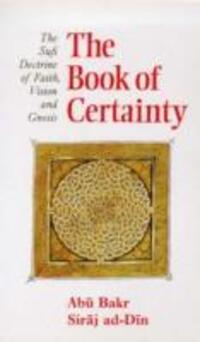 Cover: 9780946621378 | The Book of Certainty | The Sufi Doctrine of Faith, Vision and Gnosis