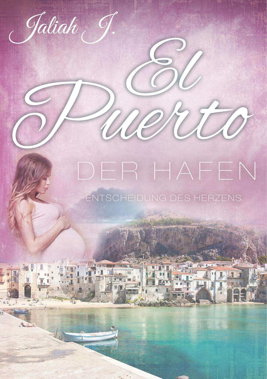 Cover: 9783748193173 | El Puerto - Der Hafen 9 | Entscheidungen des Herzens | Jaliah J.