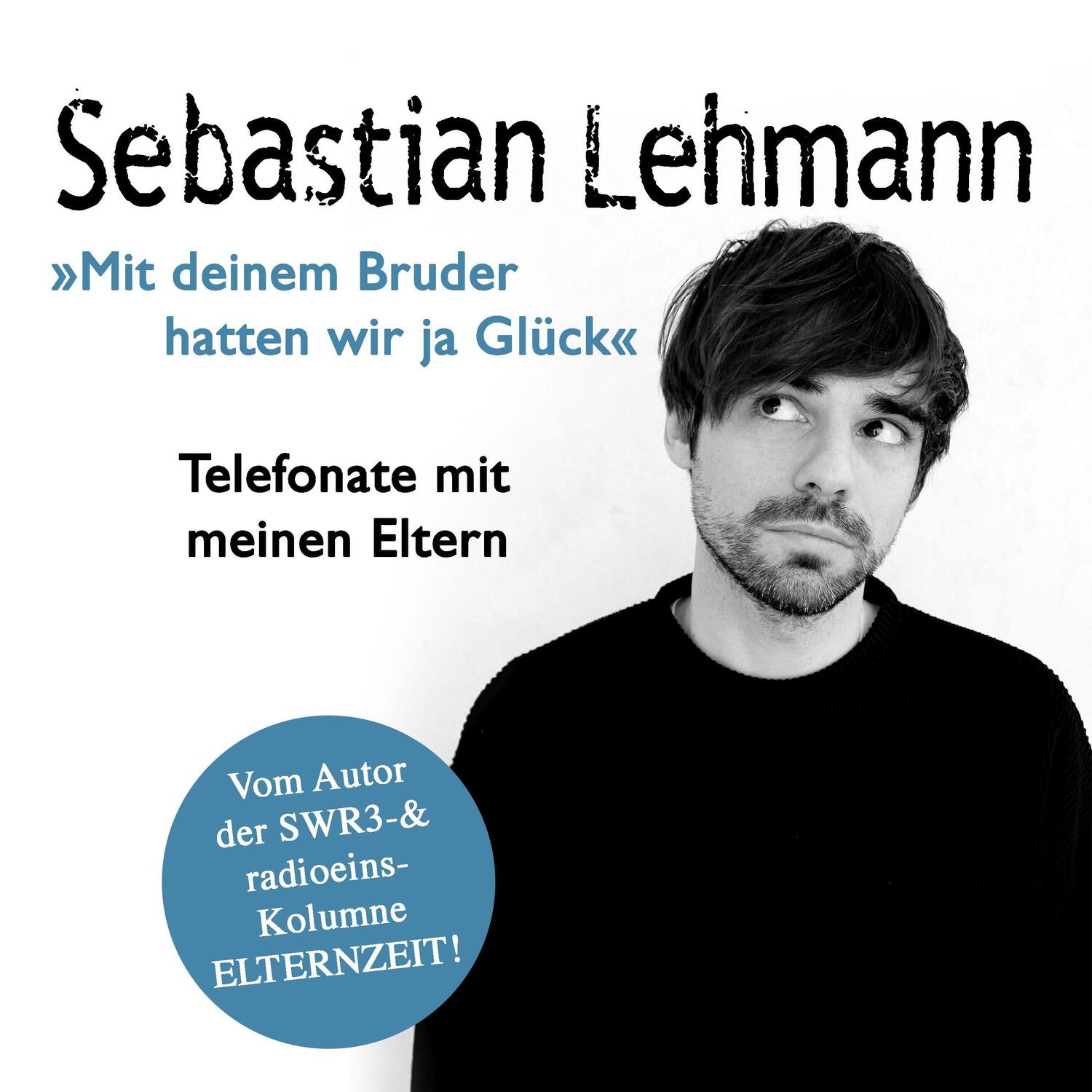 Cover: 9783964434821 | "Mit deinem Bruder hatten wir ja Glück" | Sebastian Lehmann | Audio-CD