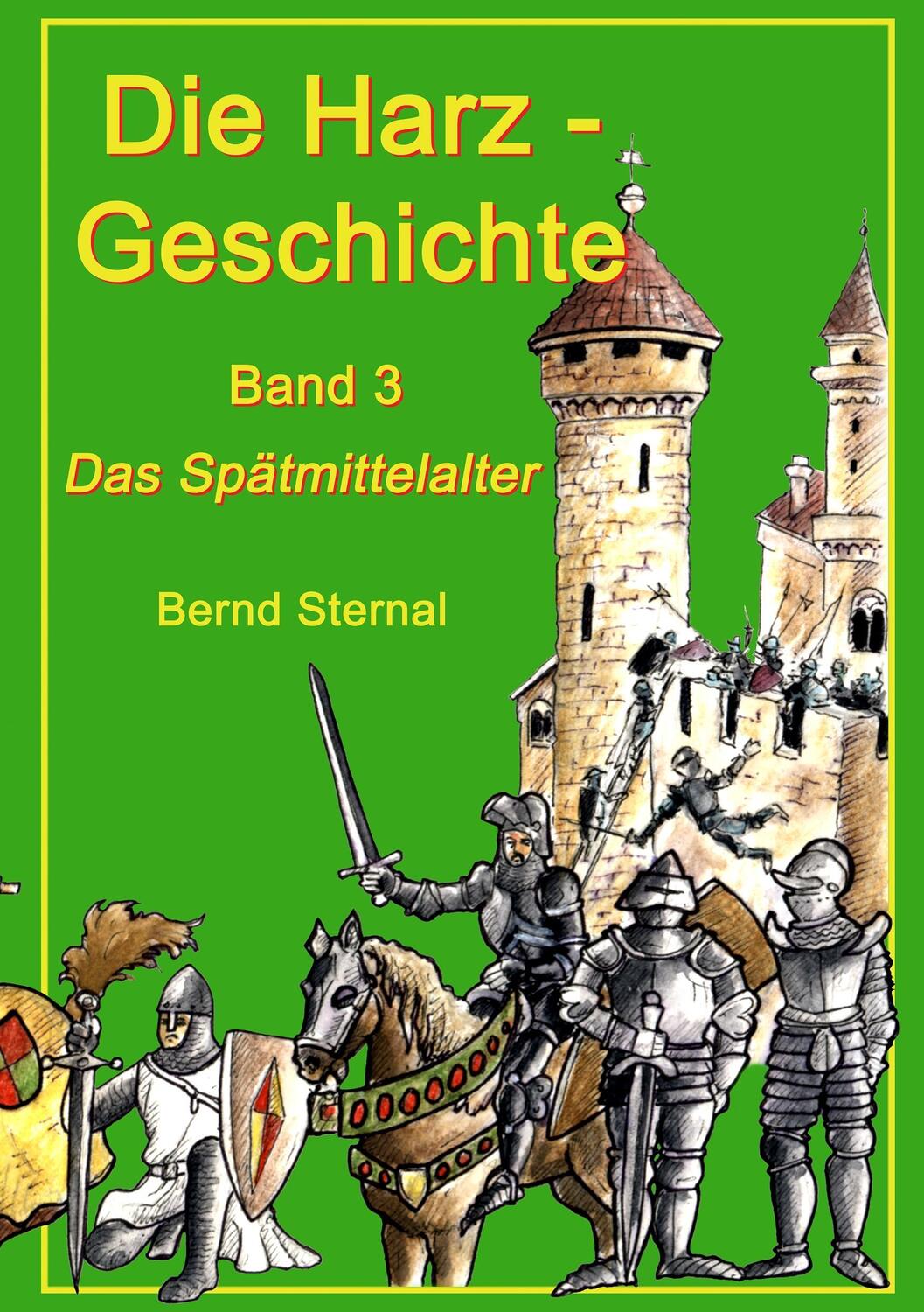Cover: 9783732262151 | Die Harz - Geschichte | Das Spätmittelalter | Bernd Sternal | Buch