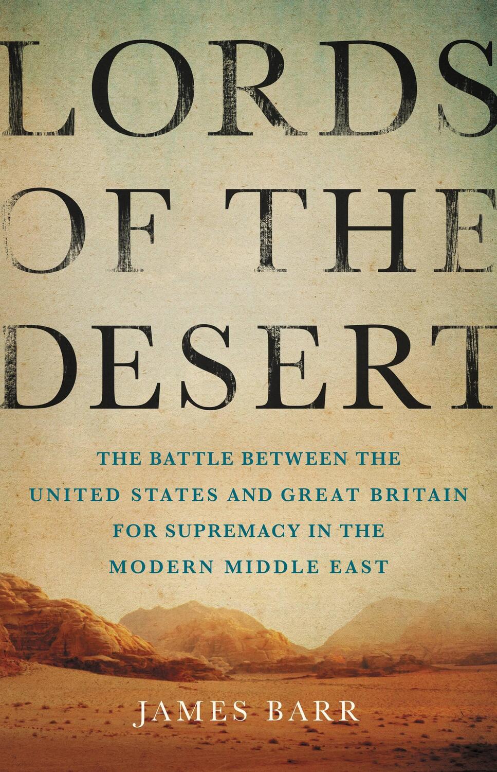 Cover: 9780465050635 | Lords of the Desert: The Battle Between the United States and Great...