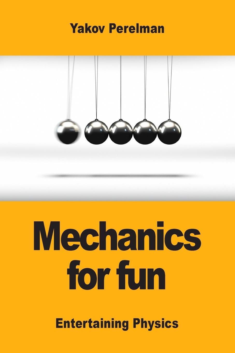 Cover: 9782917260524 | Mechanics for fun | Yakov Perelman | Taschenbuch | Paperback | 2019