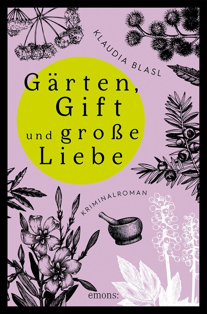 Cover: 9783740820701 | Gärten, Gift und große Liebe | Kriminalroman | Klaudia Blasl | Buch