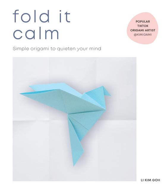 Cover: 9781529197648 | Fold It Calm | Simple Origami to Quieten Your Mind | Li Kim Goh | Buch