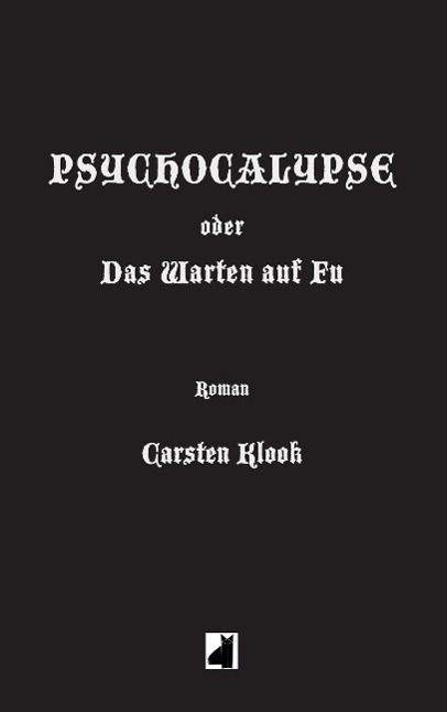 Cover: 9783738621938 | Psychocalypse | oder Das Warten auf Fu | Carsten Klook | Taschenbuch