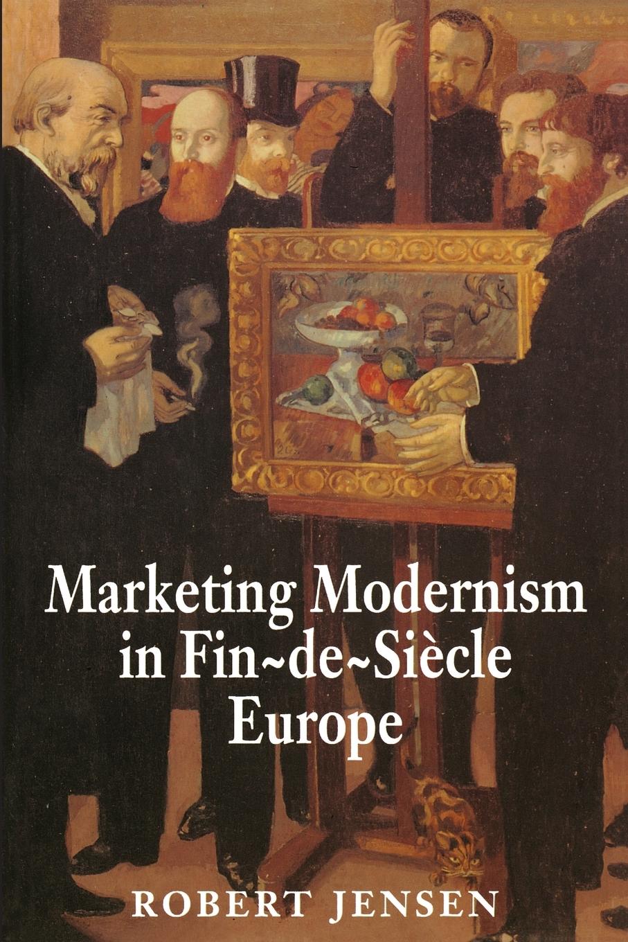 Cover: 9780691029269 | Marketing Modernism in Fin-de-Siècle Europe | Robert Jensen | Buch