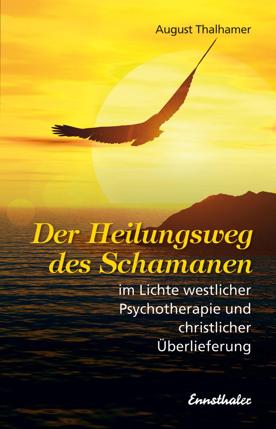 Cover: 9783850689212 | Der Heilungsweg des Schamanen | August Thalhamer | Taschenbuch | 2014