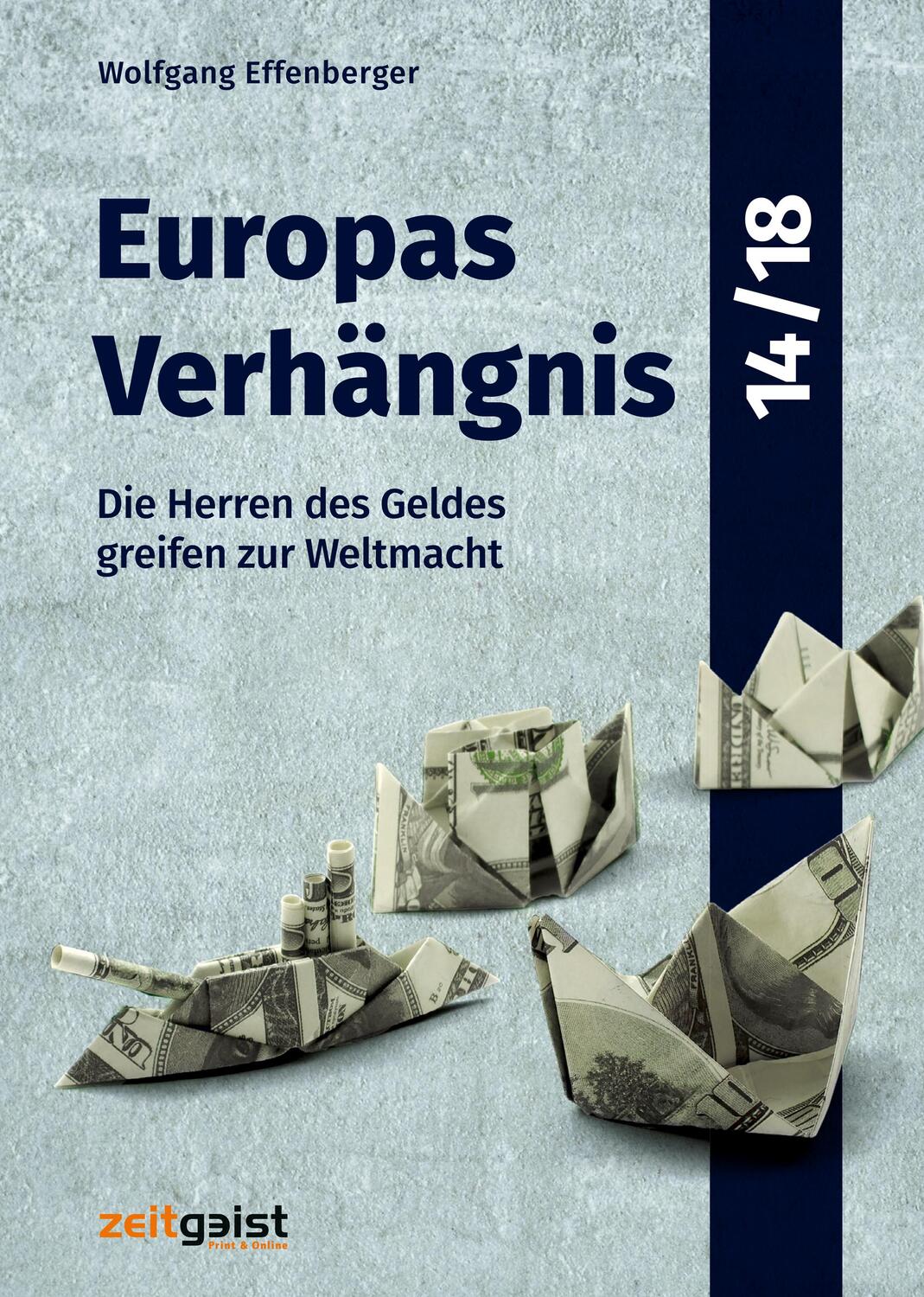 Cover: 9783943007190 | Europas Verhängnis 14/18 | Die Herren des Geldes greifen zur Weltmacht