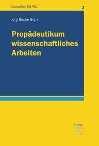 Cover: 9783823382195 | Propädeutikum wissenschaftliches Arbeiten | Taschenbuch | 382 S.