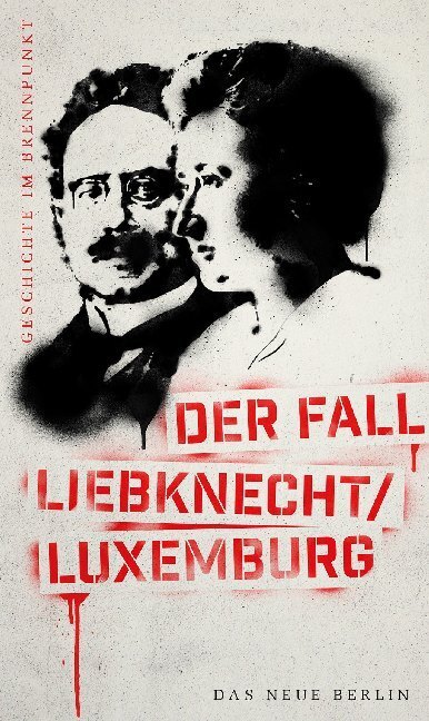 Cover: 9783360013408 | Der Fall Liebknecht / Luxemburg | Taschenbuch | 176 S. | Deutsch