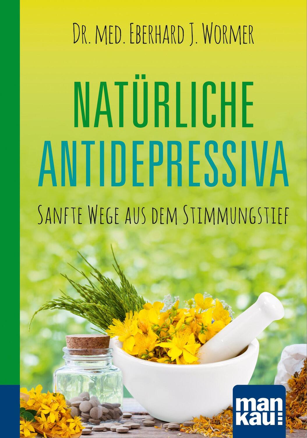 Cover: 9783863746643 | Natürliche Antidepressiva. Kompakt-Ratgeber | Eberhard J. Wormer