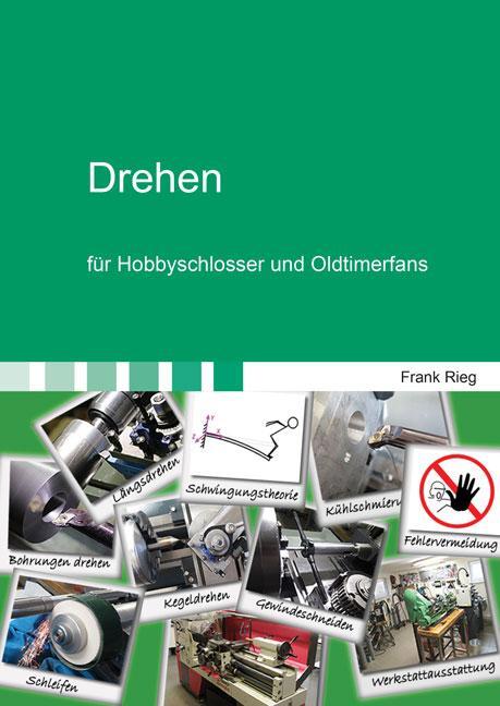 Cover: 9783844053241 | Drehen für Hobbyschlosser und Oldtimerfans | Frank Rieg | Taschenbuch