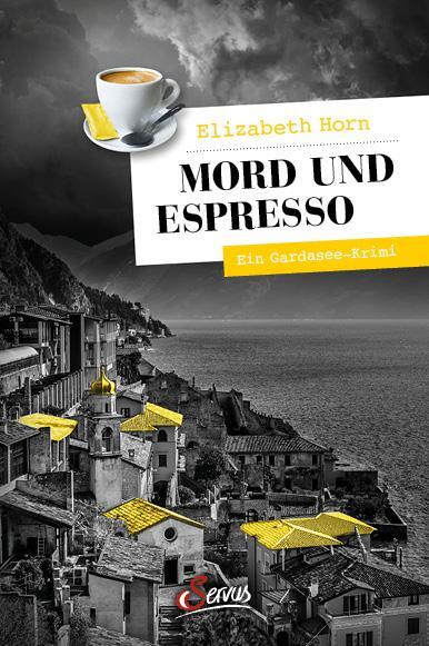 Cover: 9783710403439 | Mord und Espresso | Ein Gardasee-Krimi | Elizabeth Horn | Taschenbuch