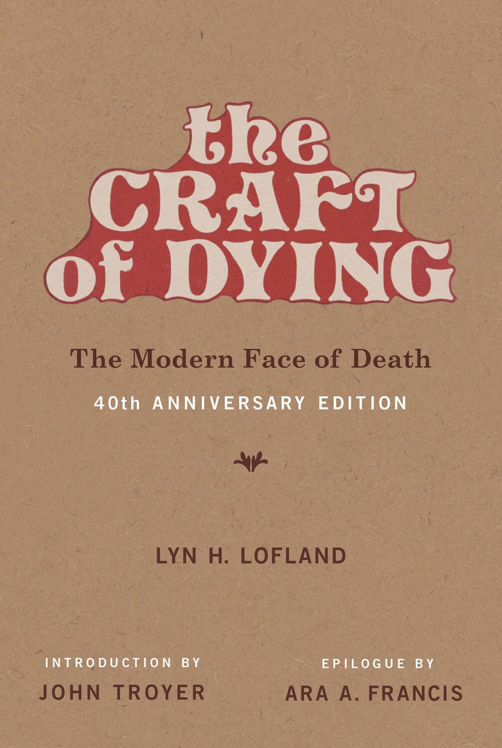Cover: 9780262537346 | The Craft of Dying, 40th Anniversary Edition: The Modern Face of Death