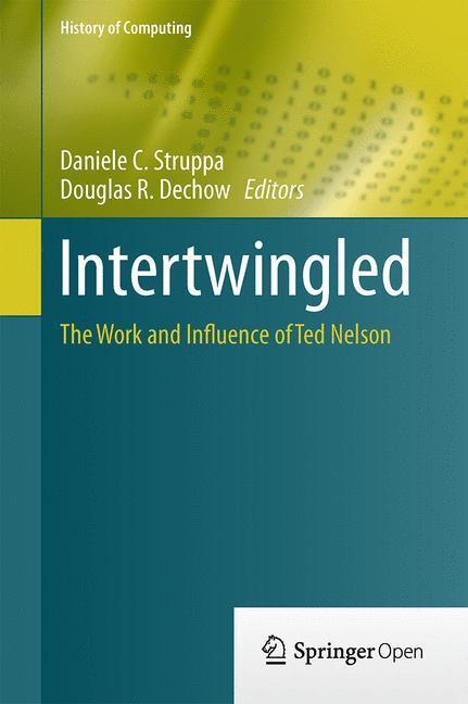 Cover: 9783319169248 | Intertwingled | The Work and Influence of Ted Nelson | Struppa (u. a.)