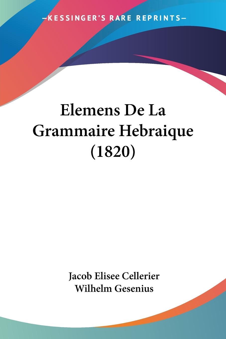 Cover: 9781160876766 | Elemens De La Grammaire Hebraique (1820) | Jacob Elisee Cellerier