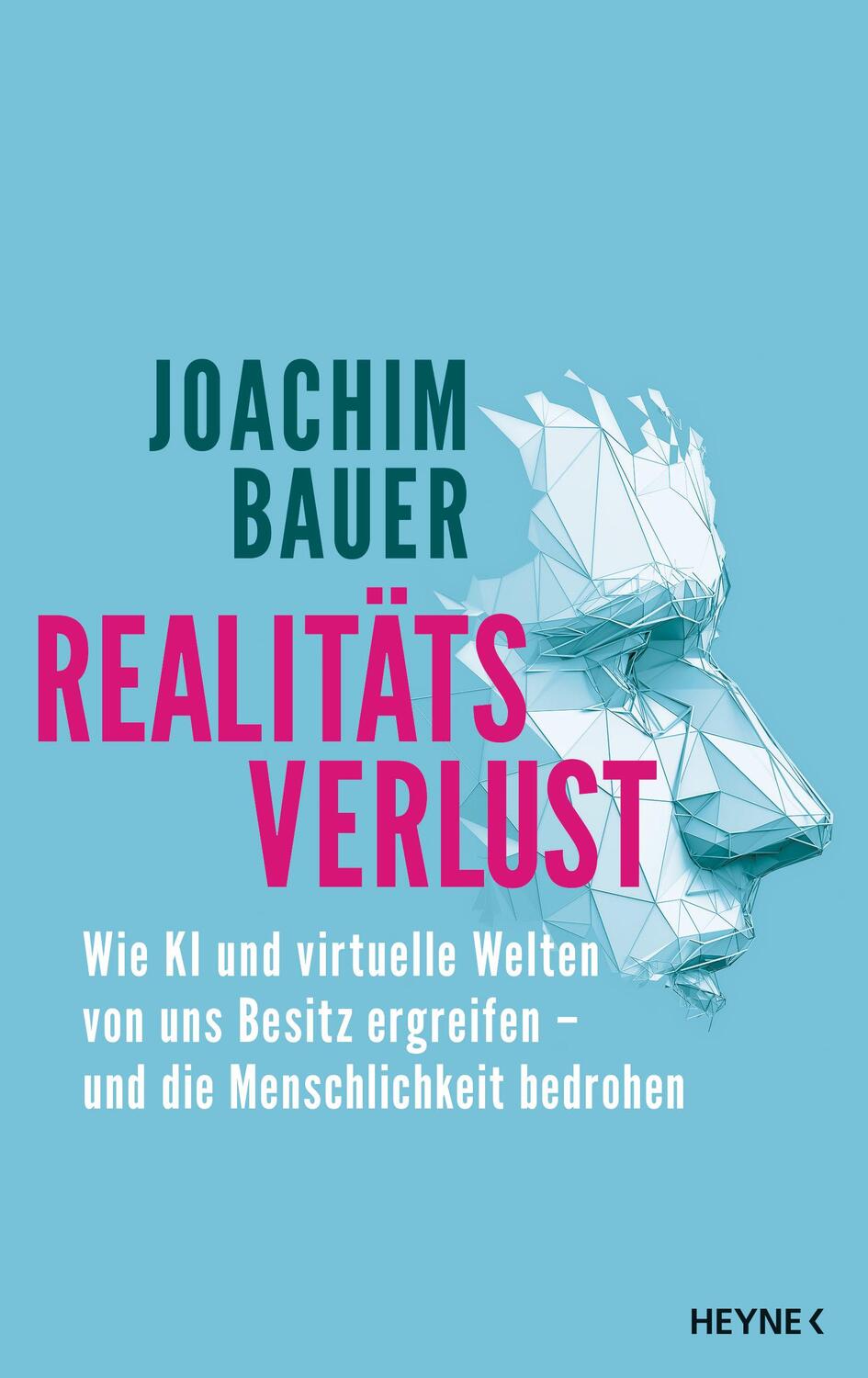 Cover: 9783453218536 | Realitätsverlust | Joachim Bauer | Buch | Deutsch | 2023 | Heyne