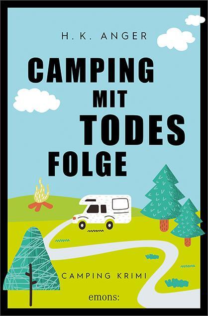 Cover: 9783740811327 | Camping mit Todesfolge | Camping Krimi | H. K. Anger | Taschenbuch