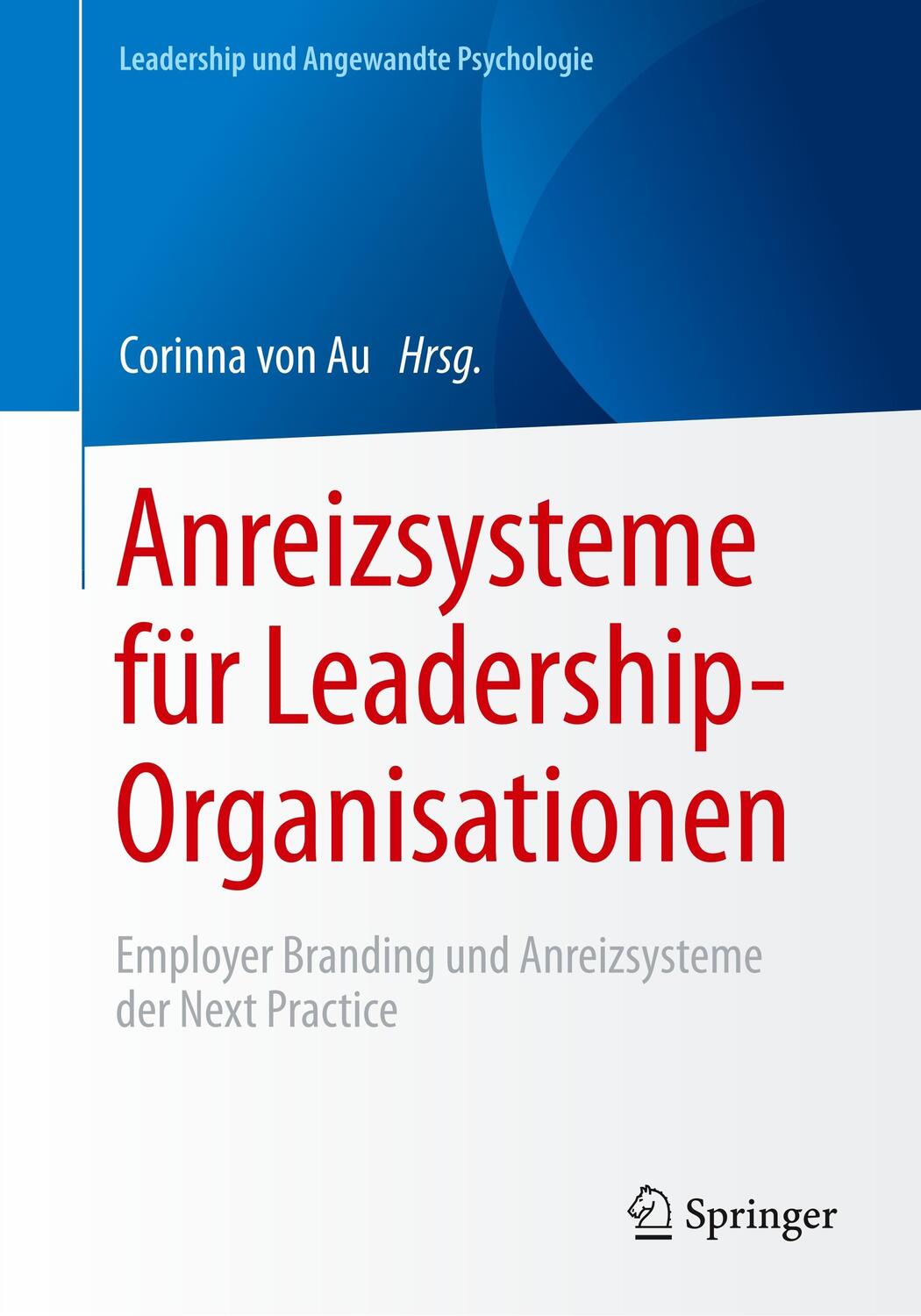 Cover: 9783658179908 | Anreizsysteme für Leadership-Organisationen | Corinna von Au | Buch