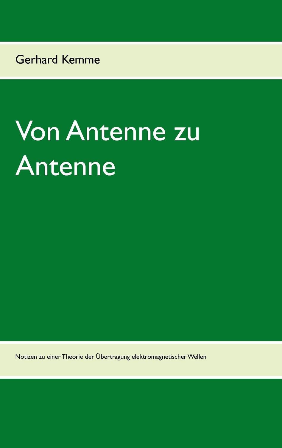 Cover: 9783837038620 | Von Antenne zu Antenne | Gerhard Kemme | Taschenbuch | Paperback