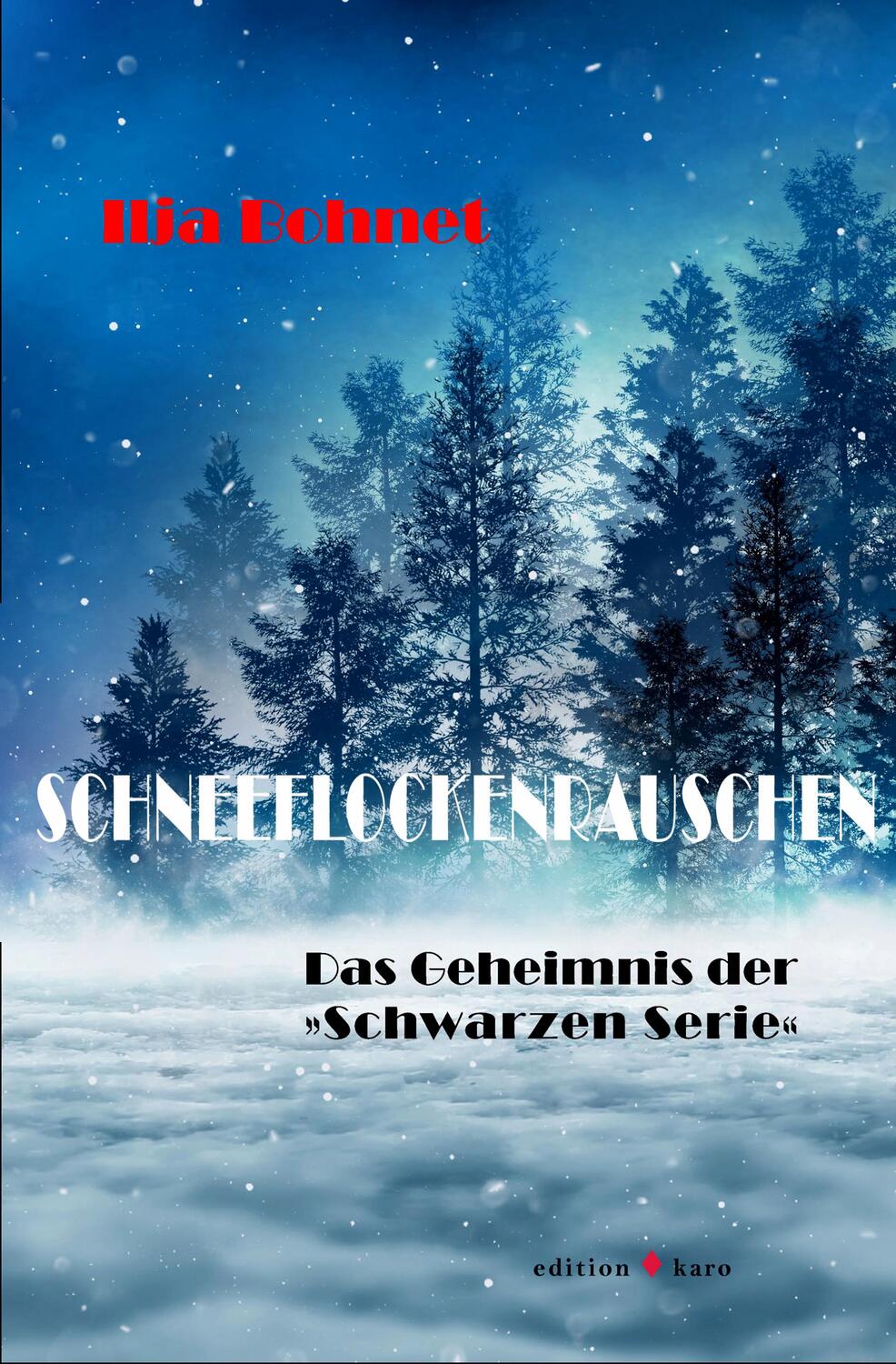 Cover: 9783945961339 | Schneeflockenrauschen | Das Geheimnis der "Schwarzen Serie" | Bohnet