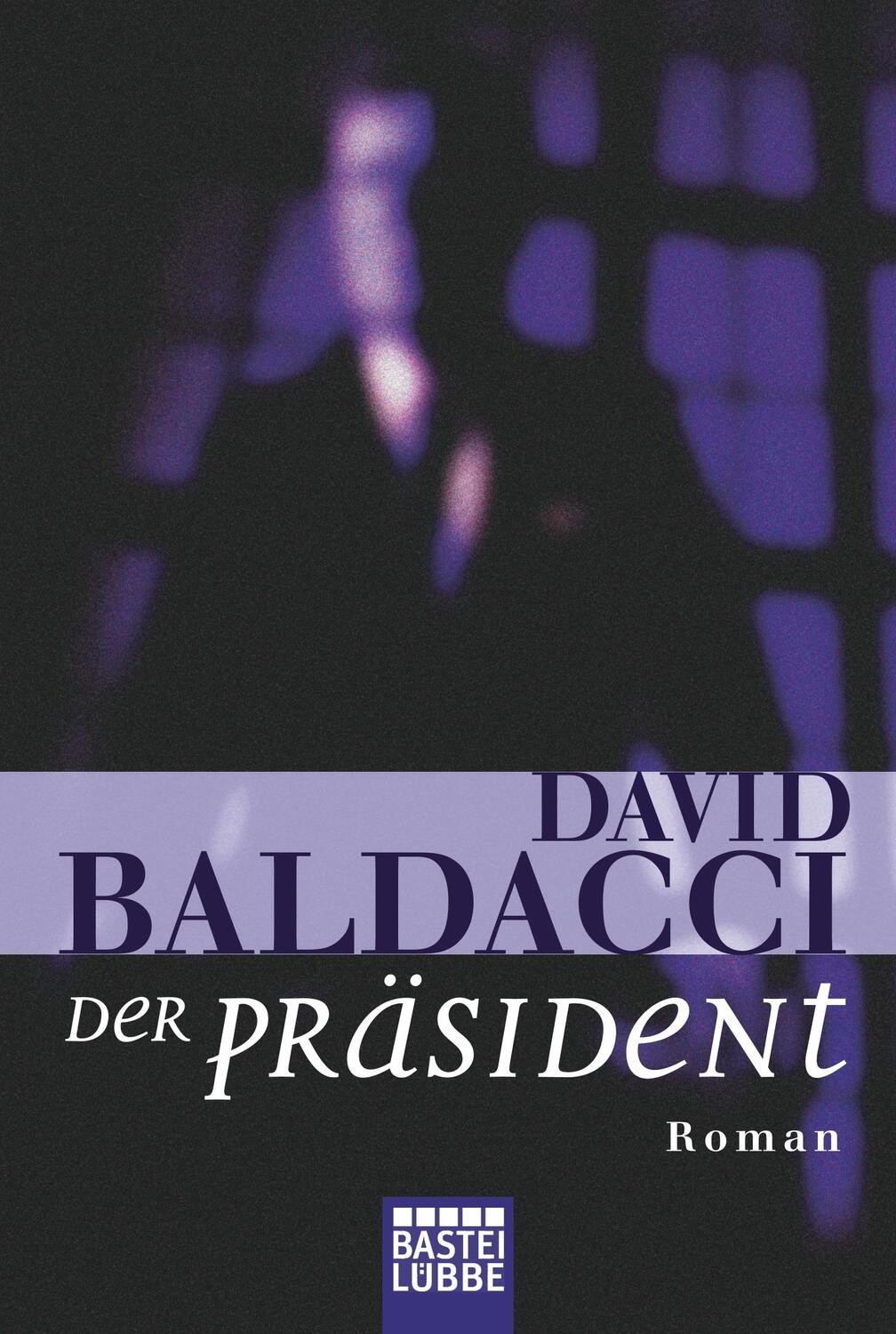 Cover: 9783404127634 | Der Präsident | Roman | David Baldacci | Taschenbuch | Paperback
