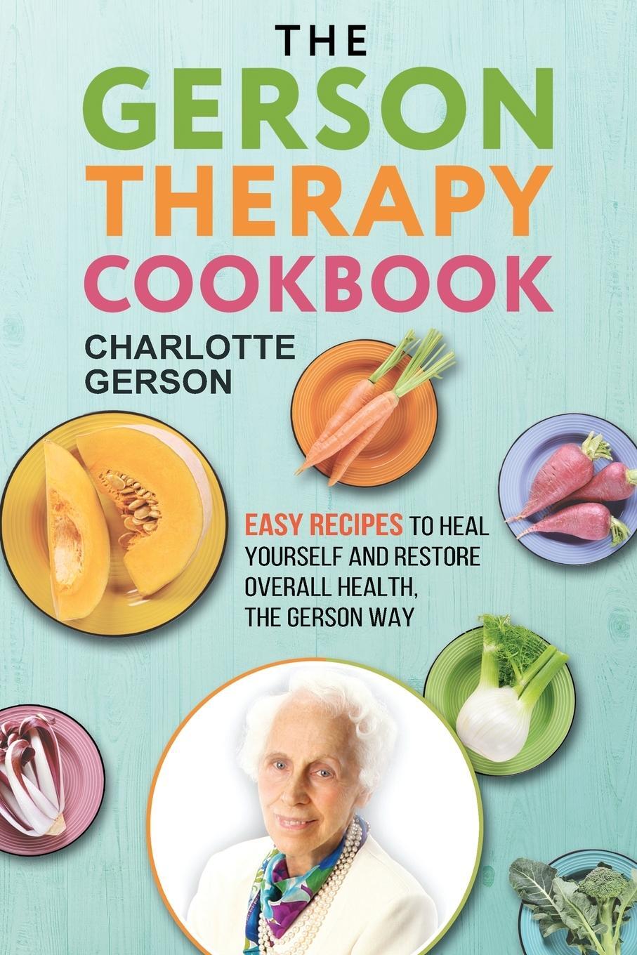 Cover: 9781939438683 | The Gerson Therapy Cookbook | Charlotte Gerson | Taschenbuch | 2021