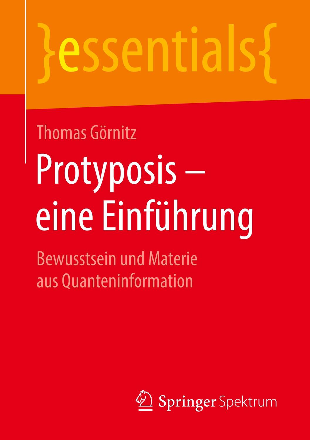 Cover: 9783658234935 | Protyposis - eine Einführung | Thomas Görnitz | Taschenbuch | 2018