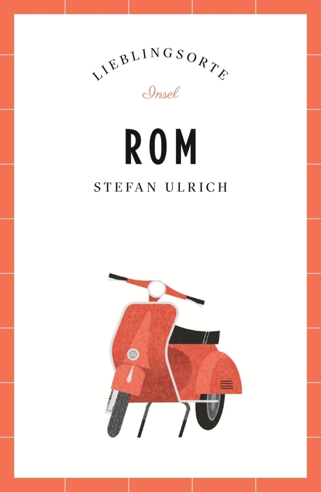 Cover: 9783458361527 | Rom Reiseführer LIEBLINGSORTE | Stefan Ulrich | Taschenbuch | Deutsch