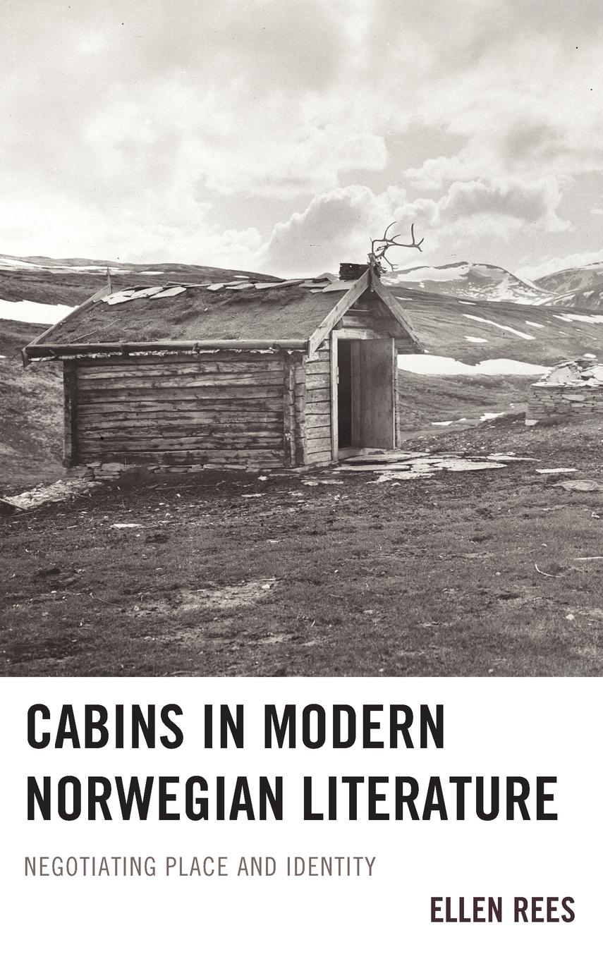 Cover: 9781611476484 | Cabins in Modern Norwegian Literature | Negotiating Place and Identity