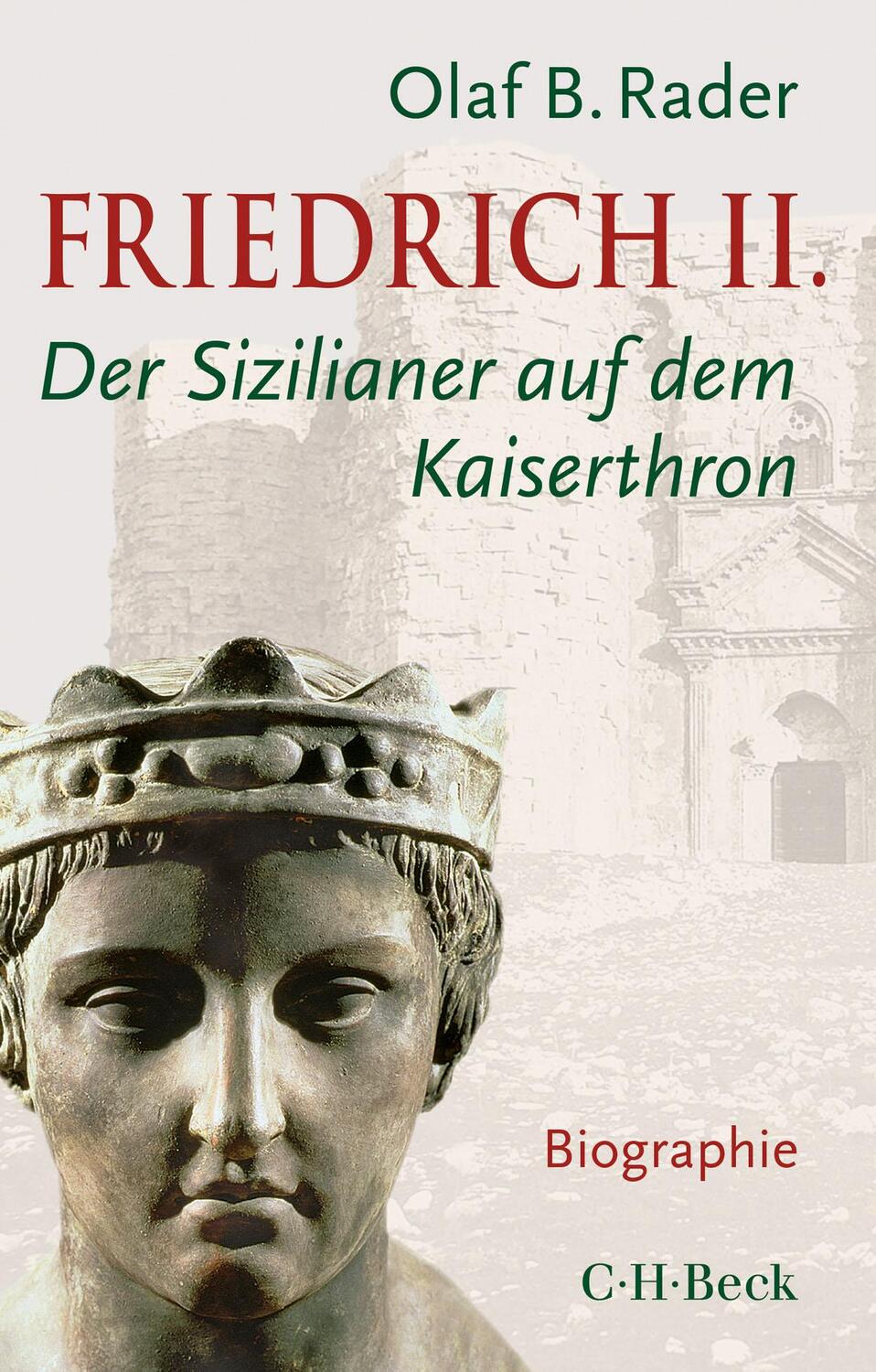 Cover: 9783406738579 | Friedrich II. | Der Sizilianer auf dem Kaiserthron | Olaf B. Rader
