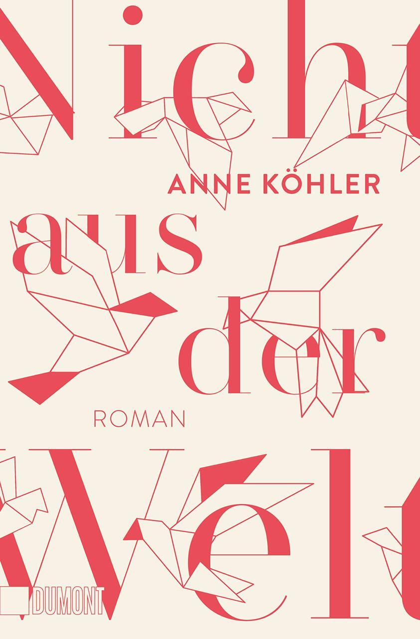 Cover: 9783832167349 | Nicht aus der Welt | Roman | Anne Köhler | Taschenbuch | 345 S. | 2024