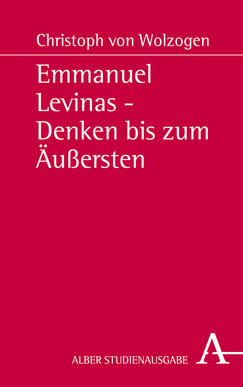 Cover: 9783495487945 | Emmanuel Levinas - Denken bis zum Äußersten | Christoph von Wolzogen