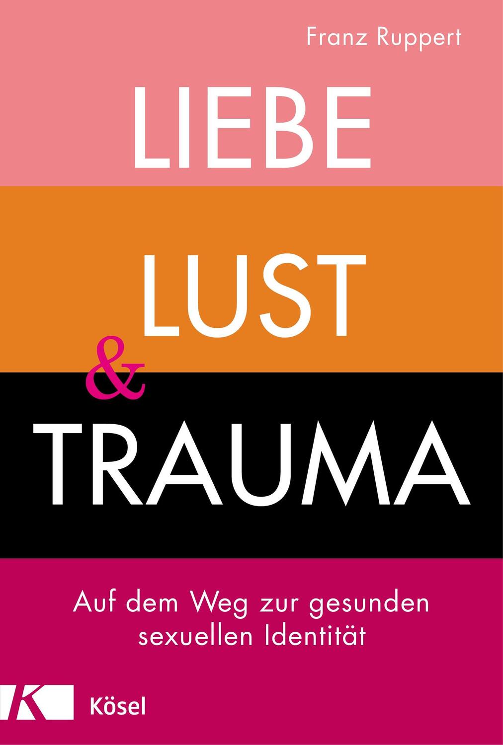 Cover: 9783466347438 | Liebe, Lust und Trauma | Auf dem Weg zur gesunden sexuellen Identität