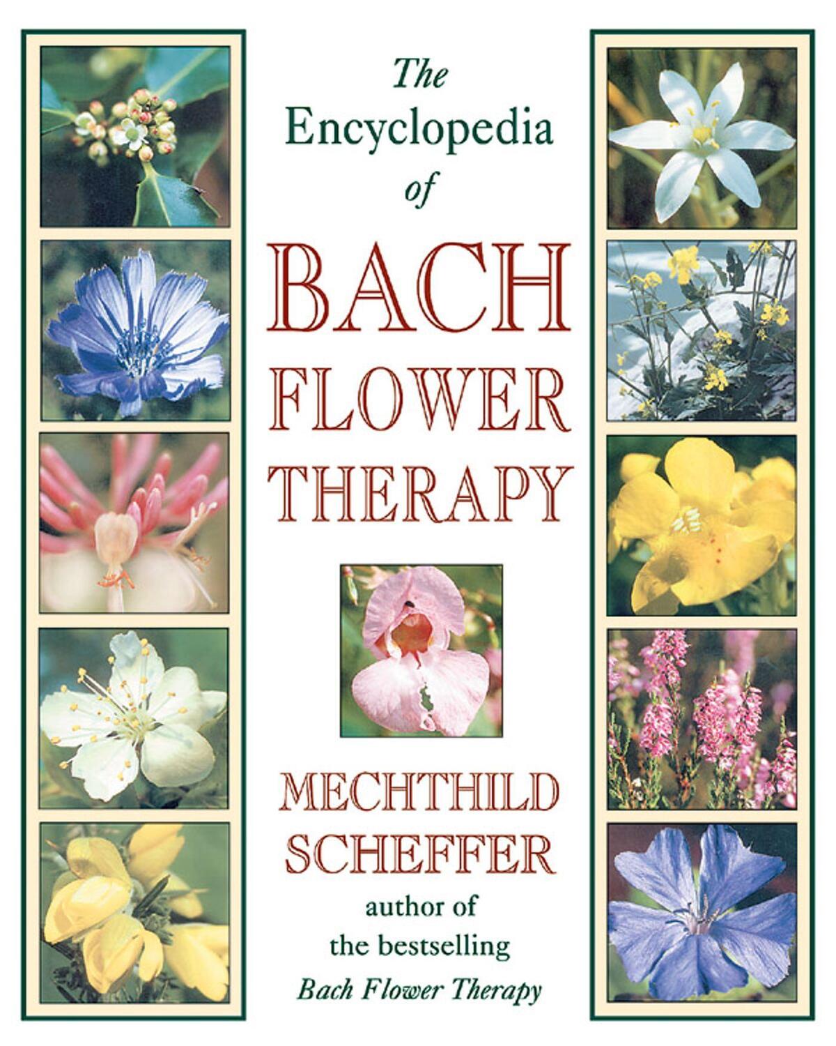 Cover: 9780892819416 | The Encyclopedia of Bach Flower Therapy | Mechthild Scheffer | Buch