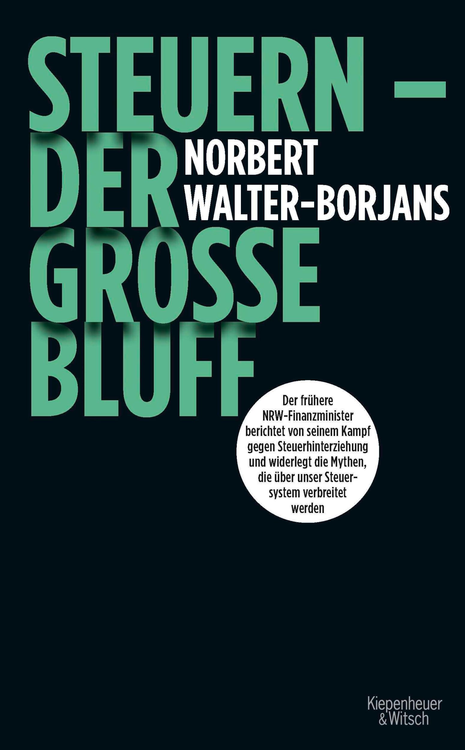 Cover: 9783462051766 | Steuern - Der große Bluff | Norbert Walter-Borjans | Taschenbuch