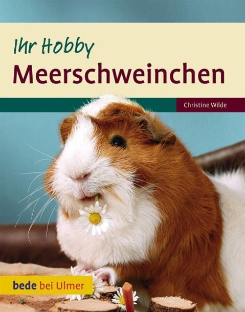 Cover: 9783800175314 | Meerschweinchen Ihr Hobby | Christine Wilde | Buch | bede bei Ulmer
