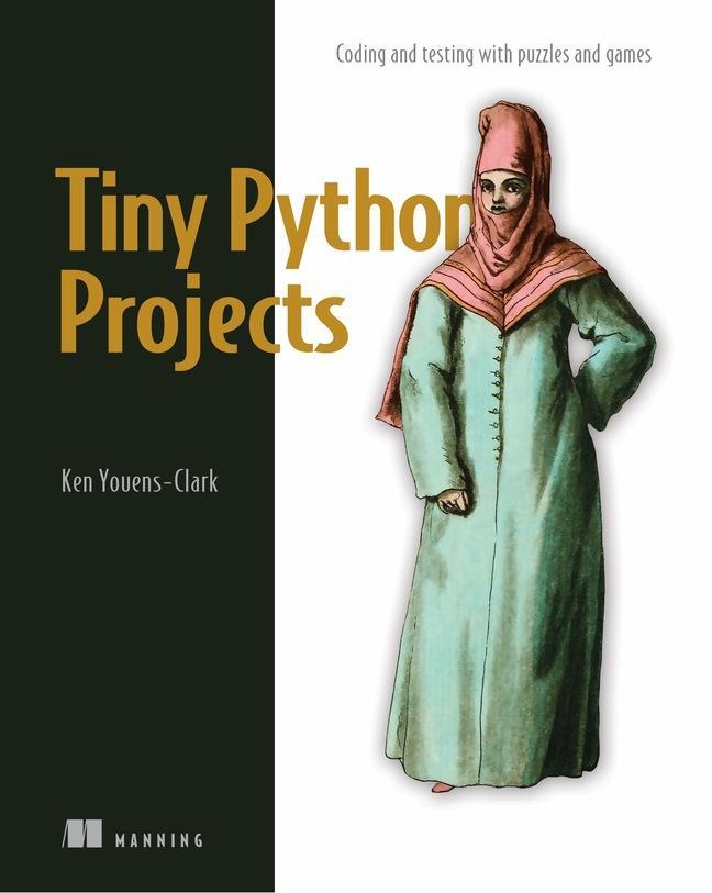 Cover: 9781617297519 | Tiny Python Projects | Learn coding and testing with puzzles and games