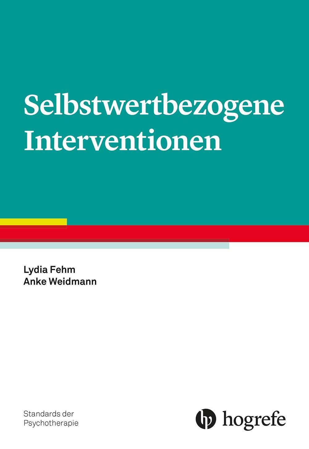 Cover: 9783801730611 | Selbstwertbezogene Interventionen | Lydia Fehm (u. a.) | Taschenbuch