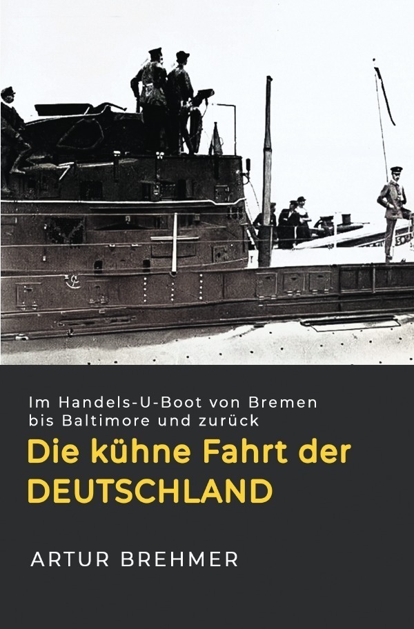 Cover: 9783750239968 | Die kühne Fahrt der "Deutschland" | Artur Brehmer | Taschenbuch | 2019