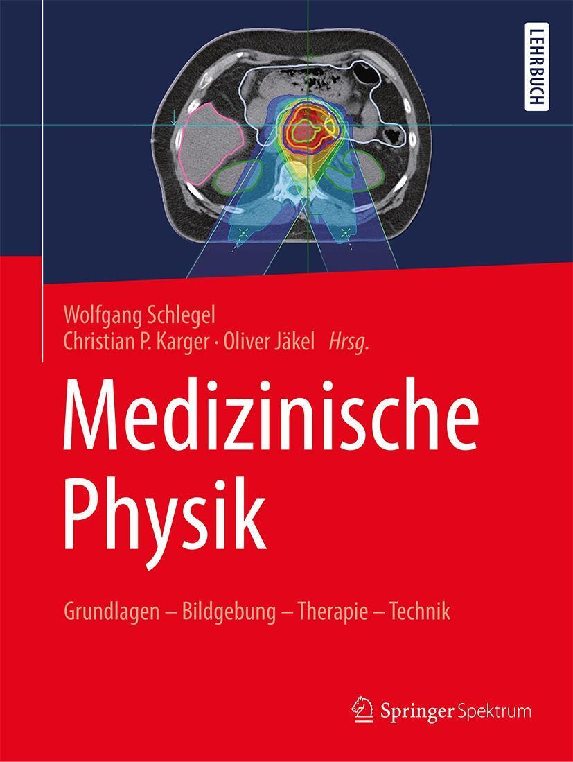 Cover: 9783662548004 | Medizinische Physik | Grundlagen - Bildgebung - Therapie - Technik