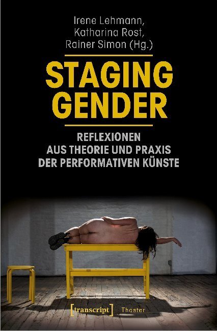 Cover: 9783837646559 | Staging Gender | Irene Lehmann (u. a.) | Taschenbuch | 2019