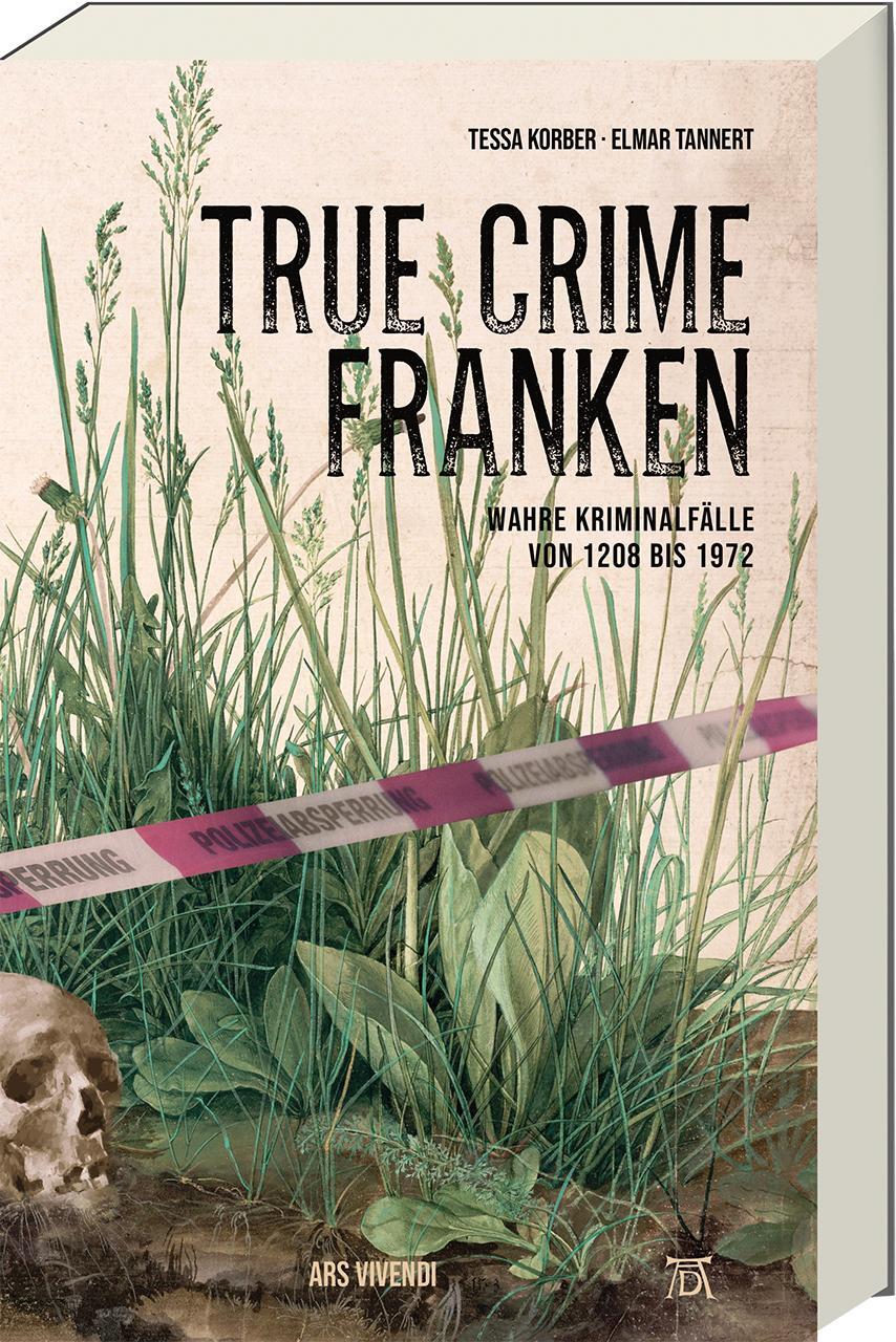 Cover: 9783747202272 | True Crime Franken | Wahre Kriminalfälle von 1208 bis 1972 | Buch