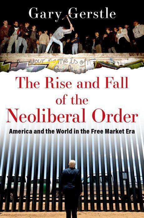 Cover: 9780197676318 | The Rise and Fall of the Neoliberal Order | Gary Gerstle | Taschenbuch