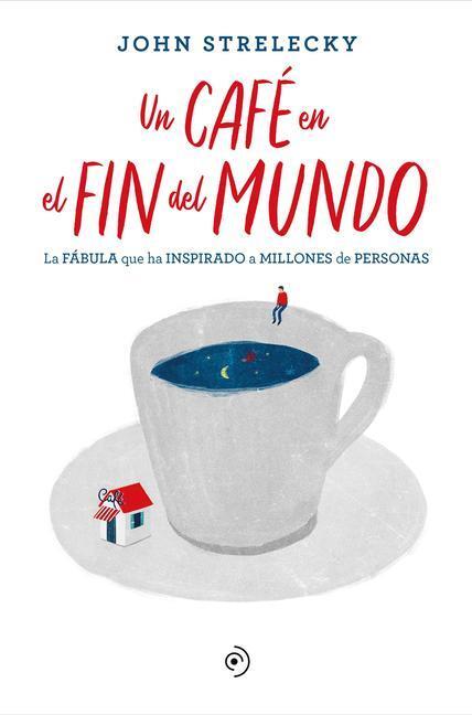 Cover: 9788418128141 | Un Café En El Fin del Mundo | John Strelecky | Taschenbuch | Spanisch