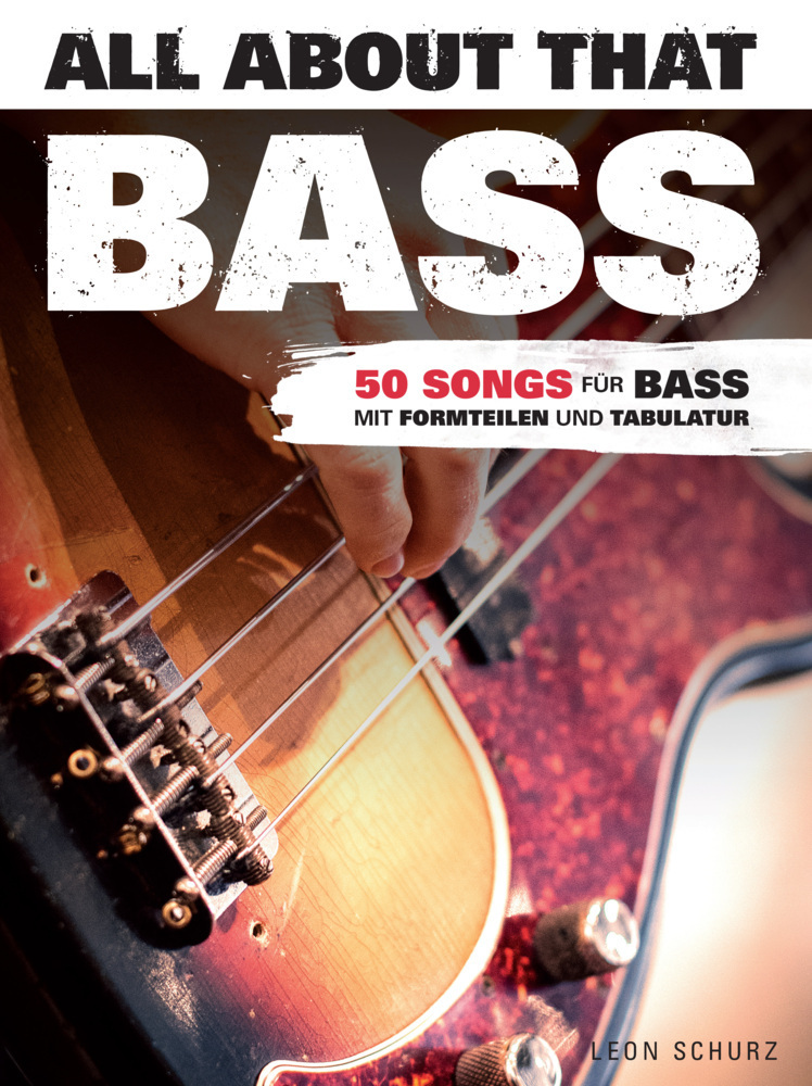 Cover: 9783865439307 | All About That Bass | 50 Songs für Bass. Mit Formteilen und Tabulator