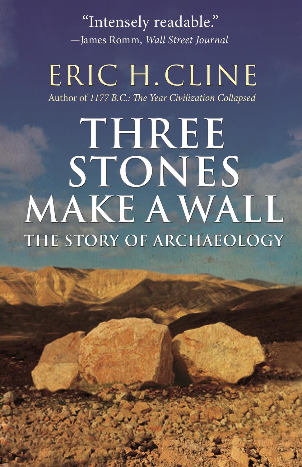 Cover: 9780691183237 | Three Stones Make a Wall | The Story of Archaeology | Eric H Cline