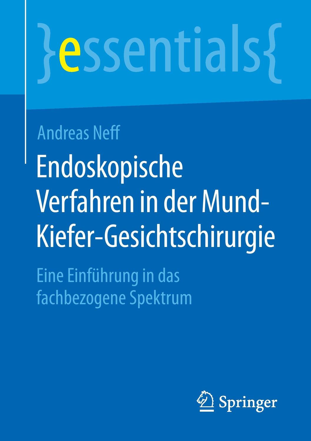Cover: 9783658104849 | Endoskopische Verfahren in der Mund-Kiefer-Gesichtschirurgie | Neff