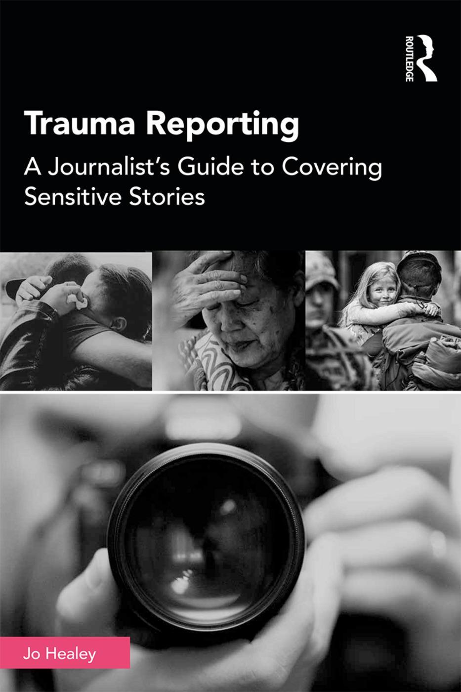 Cover: 9781138482104 | Trauma Reporting | A Journalist's Guide to Covering Sensitive Stories