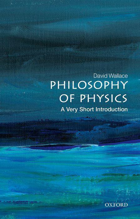 Cover: 9780198814320 | Philosophy of Physics: A Very Short Introduction | David Wallace